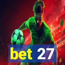 bet 27